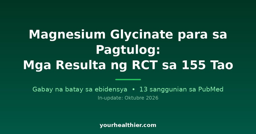 Magnesium Glycinate para sa Pagtulog: Mga Resulta ng RCT sa 155 Tao