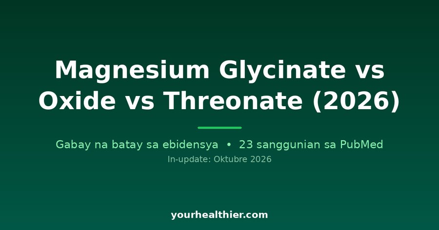 Magnesium Glycinate vs Oxide vs Threonate (2026)