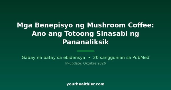 Mga Benepisyo ng Mushroom Coffee: Ano ang Totoong Sinasabi ng Pananaliksik