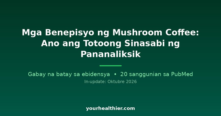 Mga Benepisyo ng Mushroom Coffee: Ano ang Totoong Sinasabi ng Pananaliksik