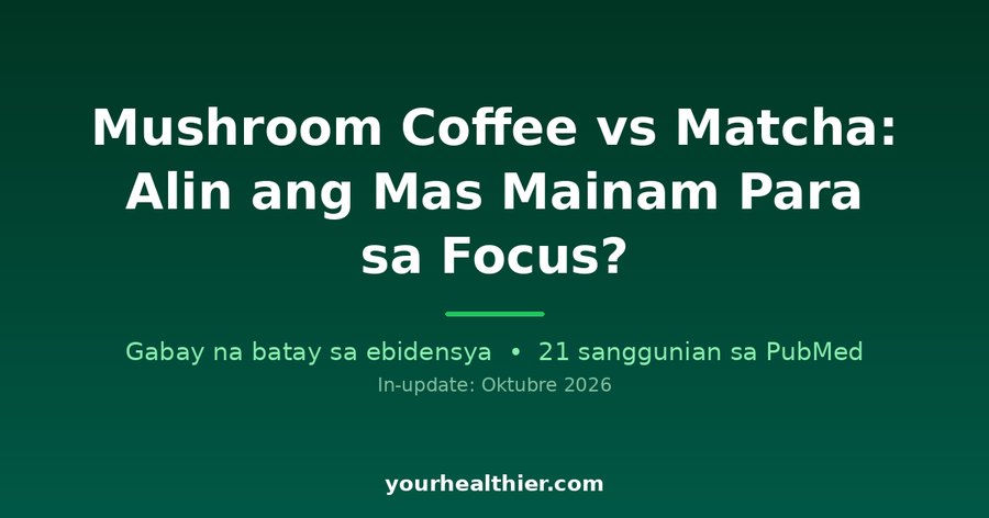Mushroom Coffee vs Matcha: Alin ang Mas Mainam Para sa Focus?