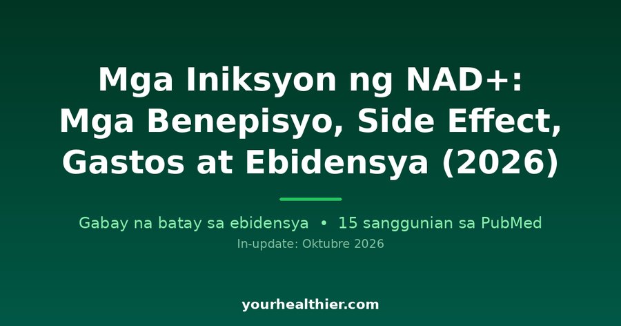 Mga Iniksyon ng NAD+: Mga Benepisyo, Side Effect, Gastos at Ebidensya (2026)