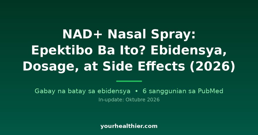 NAD+ Nasal Spray: Epektibo Ba Ito? Ebidensya, Dosage, at Side Effects (2026)