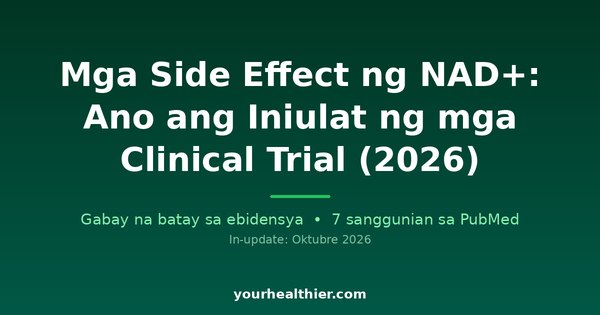 Mga Side Effect ng NAD+: Ano ang Iniulat ng mga Clinical Trial (2026)