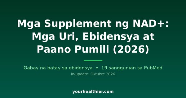 Mga Supplement ng NAD+: Mga Uri, Ebidensya at Paano Pumili (2026)
