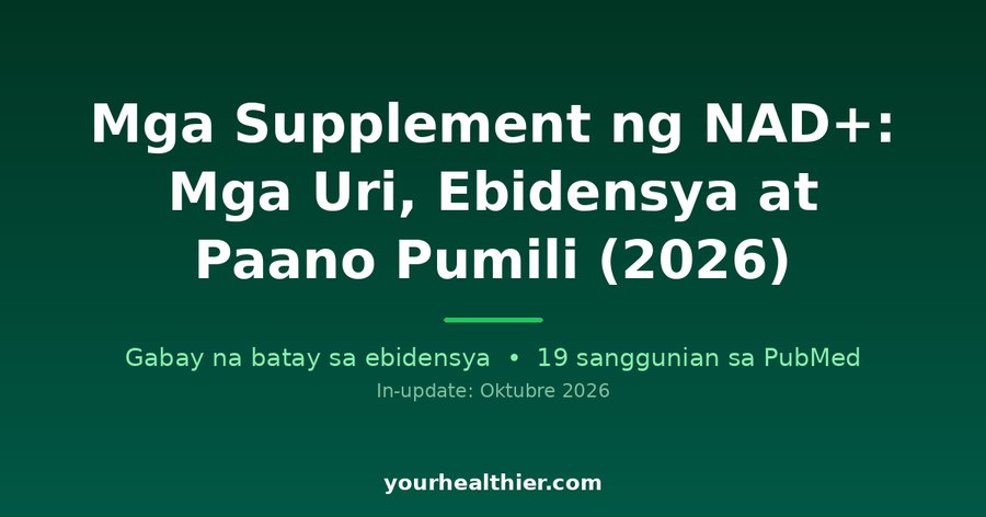 Mga Supplement ng NAD+: Mga Uri, Ebidensya at Paano Pumili (2026)