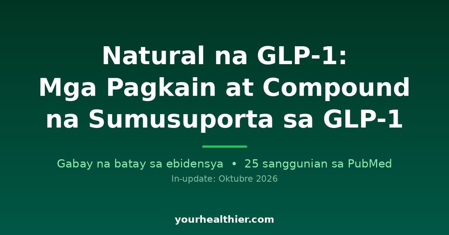 Natural na GLP-1: Mga Pagkain at Compound na Sumusuporta sa GLP-1