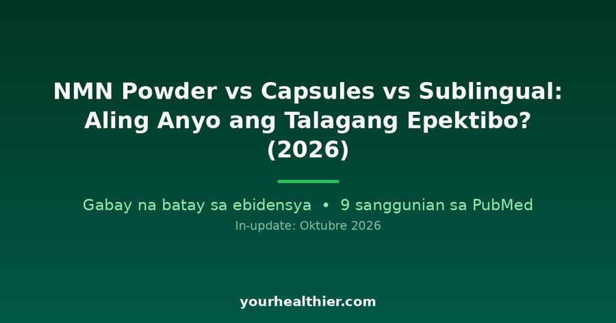 NMN Powder vs Capsules vs Sublingual: Aling Anyo ang Talagang Epektibo? (2026)