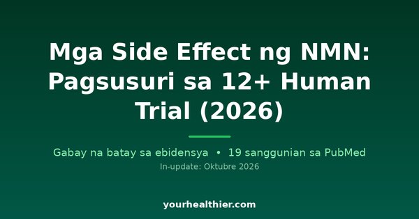 Mga Side Effect ng NMN: Pagsusuri sa 12+ Human Trial (2026)