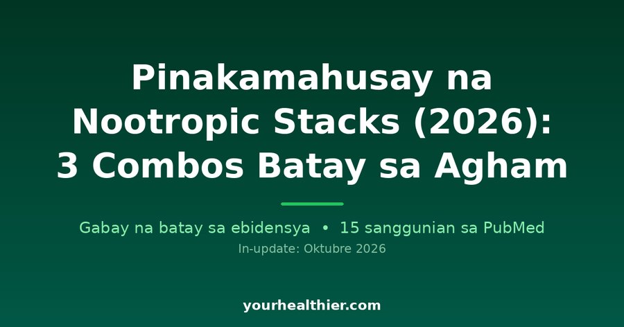 Pinakamahusay na Nootropic Stacks (2026): 3 Combos Batay sa Agham