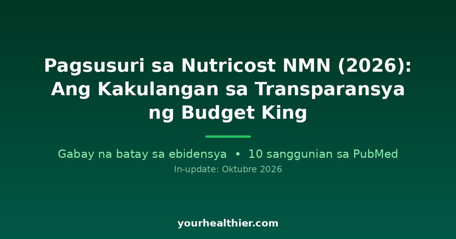 Pagsusuri sa Nutricost NMN (2026): Ang Kakulangan sa Transparansya ng Budget King