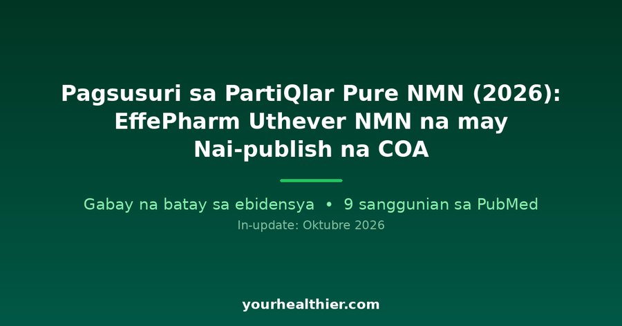 Pagsusuri sa PartiQlar Pure NMN (2026): EffePharm Uthever NMN na may Nai-publish na COA