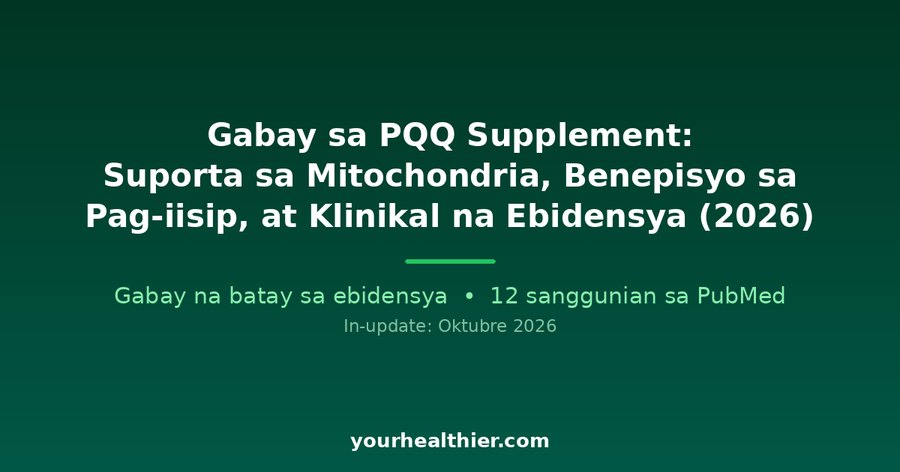 Gabay sa PQQ Supplement: Suporta sa Mitochondria, Benepisyo sa Pag-iisip, at Klinikal na Ebidensya (2026)