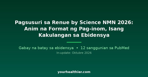 Pagsusuri sa Renue by Science NMN 2026: Anim na Format ng Pag-inom, Isang Kakulangan sa Ebidensya