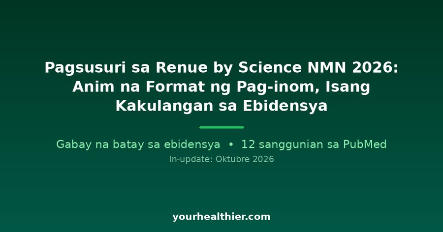 Pagsusuri sa Renue by Science NMN 2026: Anim na Format ng Pag-inom, Isang Kakulangan sa Ebidensya