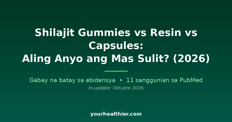 Shilajit Gummies vs Resin vs Capsules: Aling Anyo ang Mas Sulit? (2026)
