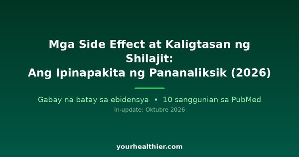 Mga Side Effect at Kaligtasan ng Shilajit: Ang Ipinapakita ng Pananaliksik (2026)
