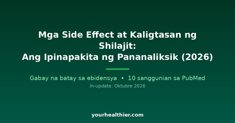 Mga Side Effect at Kaligtasan ng Shilajit: Ang Ipinapakita ng Pananaliksik (2026)