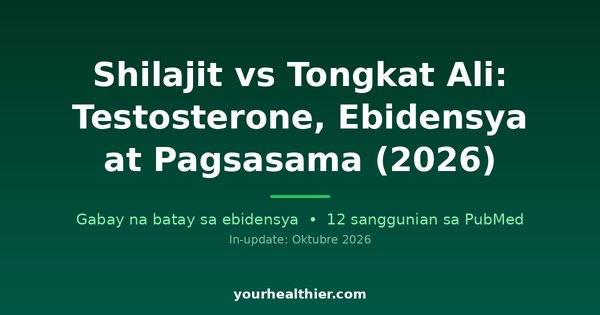 Shilajit vs Tongkat Ali: Testosterone, Ebidensya at Pagsasama (2026)