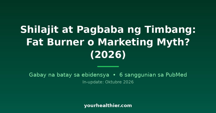 Shilajit at Pagbaba ng Timbang: Fat Burner o Marketing Myth? (2026)