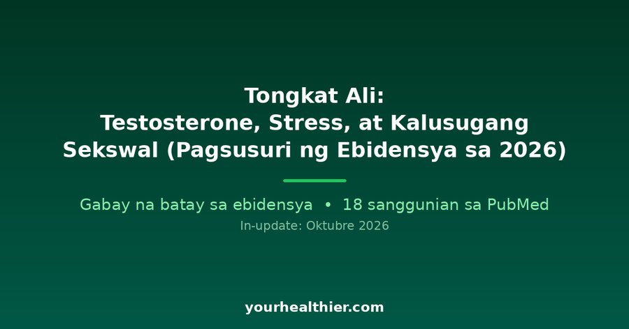 Tongkat Ali: Testosterone, Stress, at Kalusugang Sekswal (Pagsusuri ng Ebidensya sa 2026)