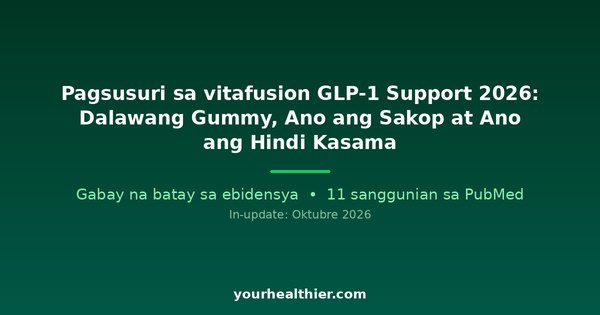 Pagsusuri sa vitafusion GLP-1 Support 2026: Dalawang Gummy, Ano ang Sakop at Ano ang Hindi Kasama