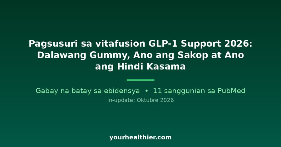 Pagsusuri sa vitafusion GLP-1 Support 2026: Dalawang Gummy, Ano ang Sakop at Ano ang Hindi Kasama
