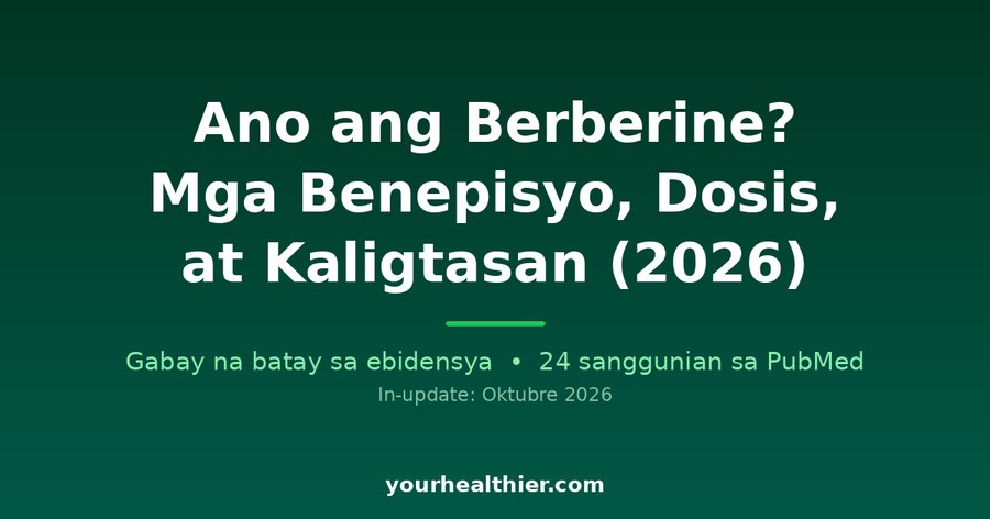 Ano ang Berberine? Mga Benepisyo, Dosis, at Kaligtasan (2026)
