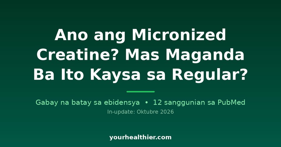 Ano ang Micronized Creatine? Mas Maganda Ba Ito Kaysa sa Regular?