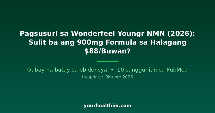 Pagsusuri sa Wonderfeel Youngr NMN (2026): Sulit ba ang 900mg Formula sa Halagang $88/Buwan?